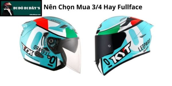 Nên Chọn Nón 3/4 Hay Fullface