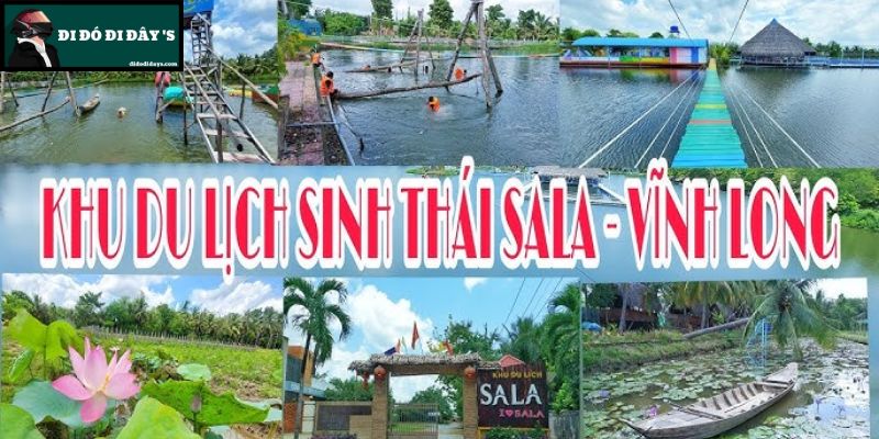 Kinh Nghiệm Du Lịch Khu Du Lịch Sala Tại Vĩnh Long