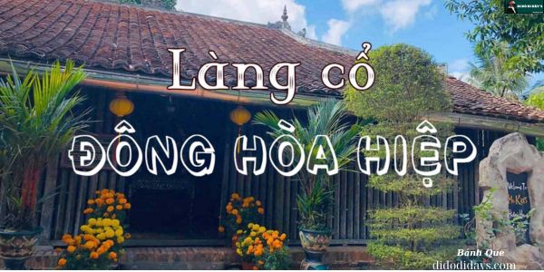  Làng Cổ Đông Hòa Hiệp 
