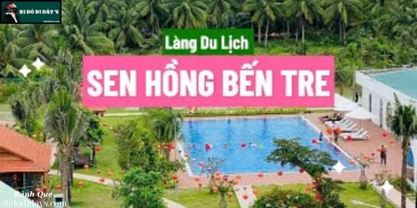 Làng Du Lịch Sen Hồng Bến Tre